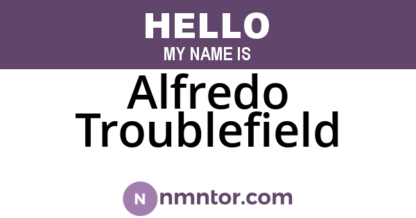 Alfredo Troublefield