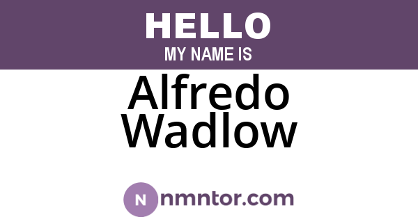 Alfredo Wadlow