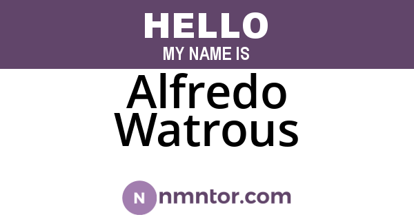 Alfredo Watrous