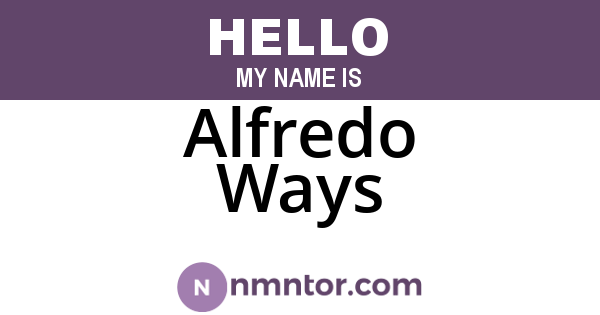 Alfredo Ways