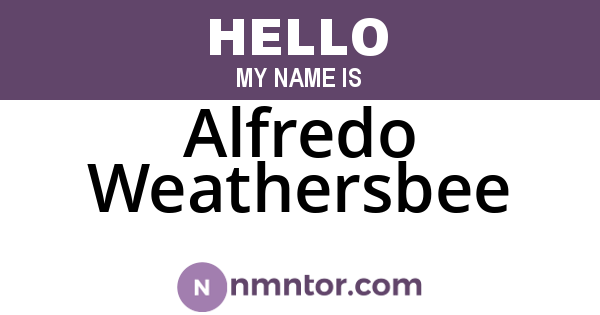 Alfredo Weathersbee