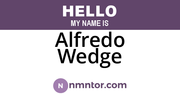 Alfredo Wedge