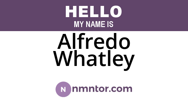 Alfredo Whatley