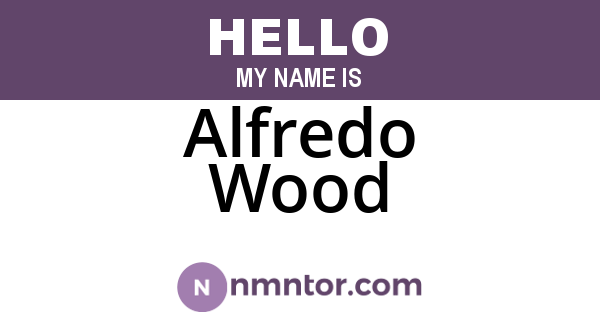 Alfredo Wood