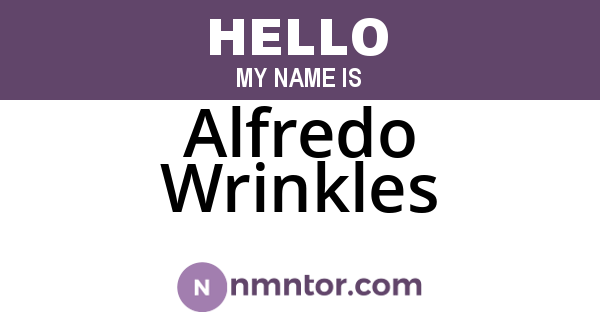 Alfredo Wrinkles