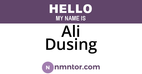 Ali Dusing