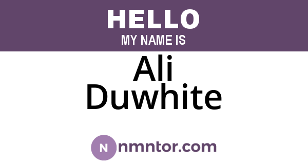 Ali Duwhite