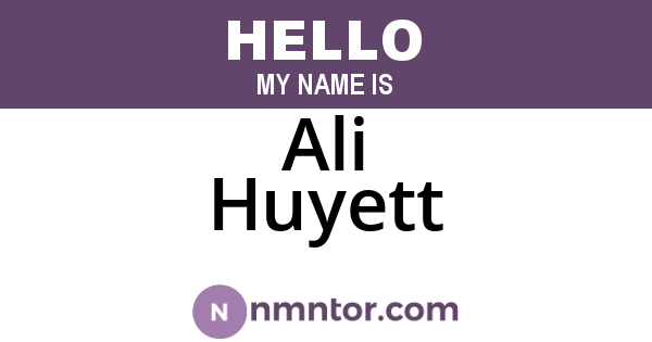 Ali Huyett