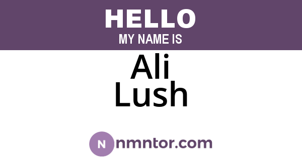 Ali Lush