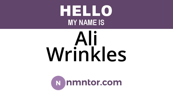 Ali Wrinkles