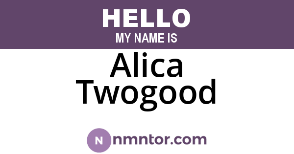 Alica Twogood