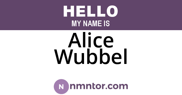 Alice Wubbel