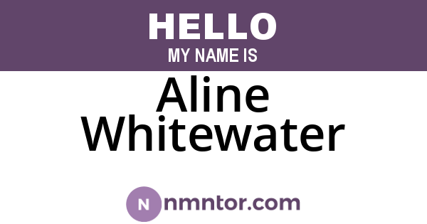 Aline Whitewater