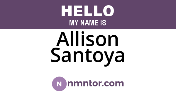 Allison Santoya