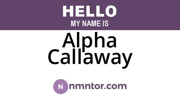 Alpha Callaway