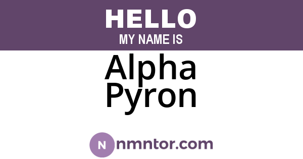 Alpha Pyron