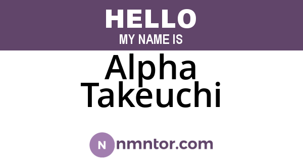 Alpha Takeuchi