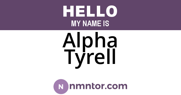 Alpha Tyrell