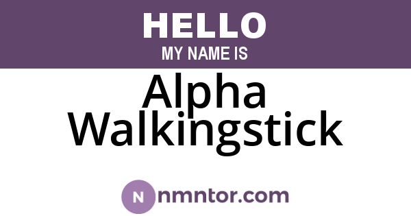 Alpha Walkingstick