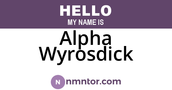 Alpha Wyrosdick