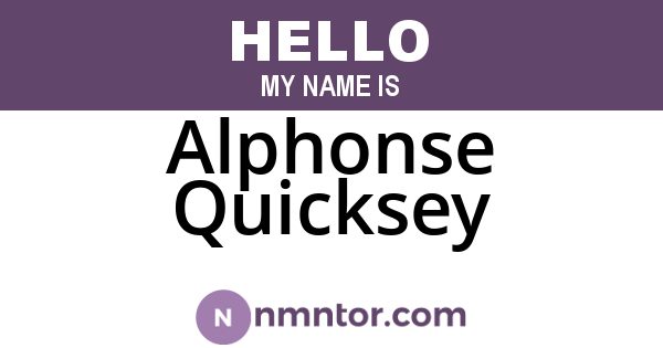 Alphonse Quicksey