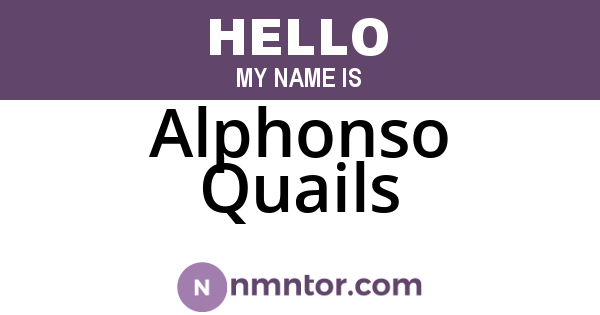 Alphonso Quails