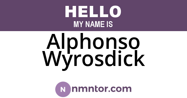 Alphonso Wyrosdick