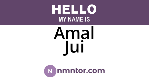 Amal Jui