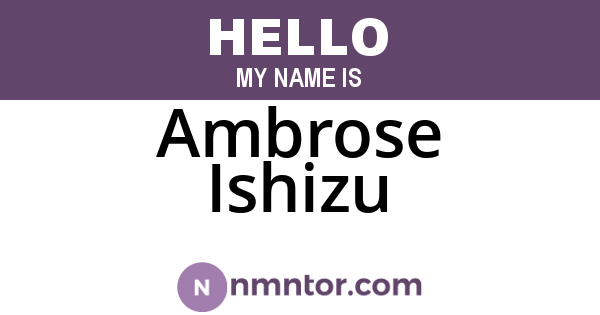 Ambrose Ishizu