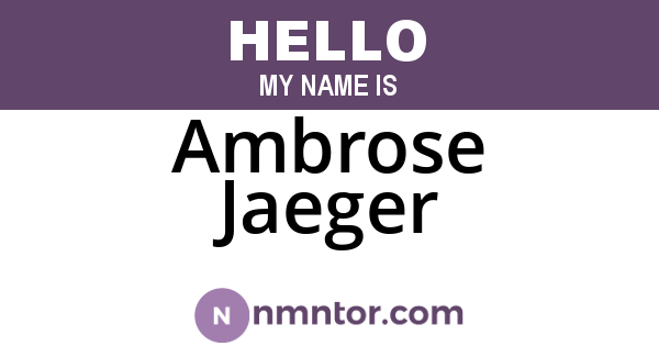 Ambrose Jaeger