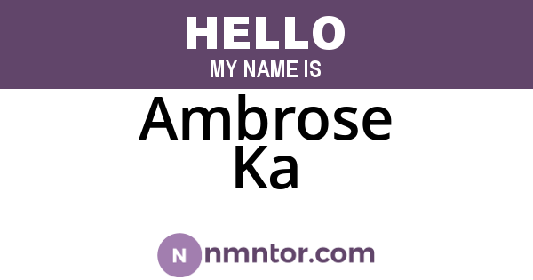 Ambrose Ka