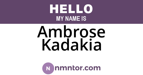 Ambrose Kadakia