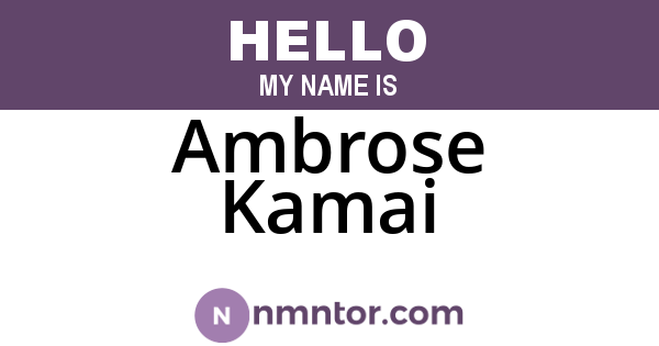 Ambrose Kamai