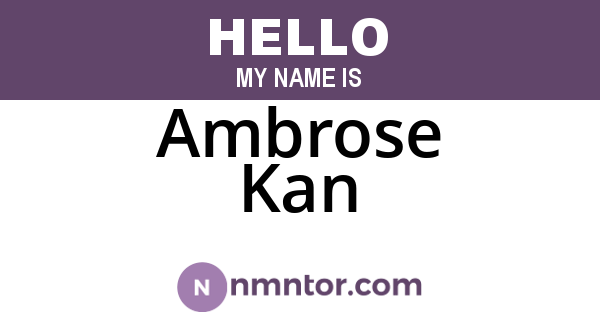 Ambrose Kan