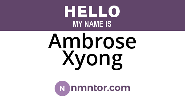 Ambrose Xyong