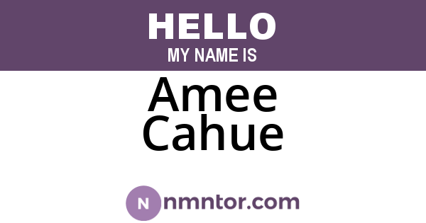 Amee Cahue