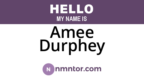 Amee Durphey