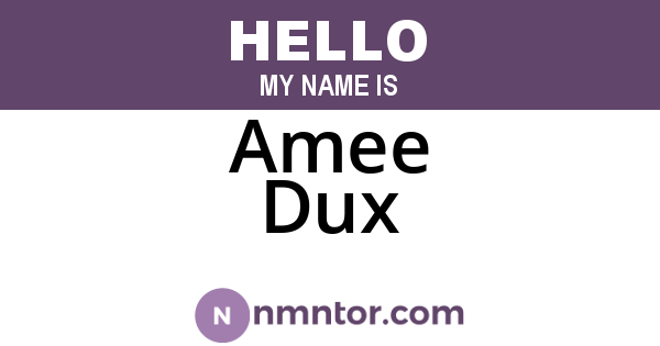 Amee Dux