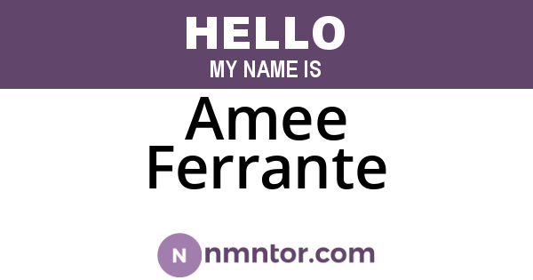 Amee Ferrante
