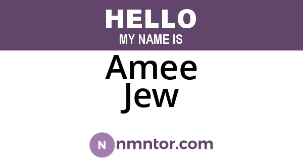 Amee Jew