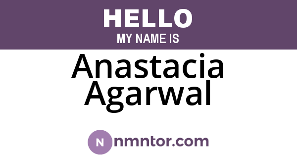 Anastacia Agarwal
