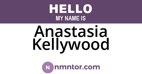 Anastasia Kellywood