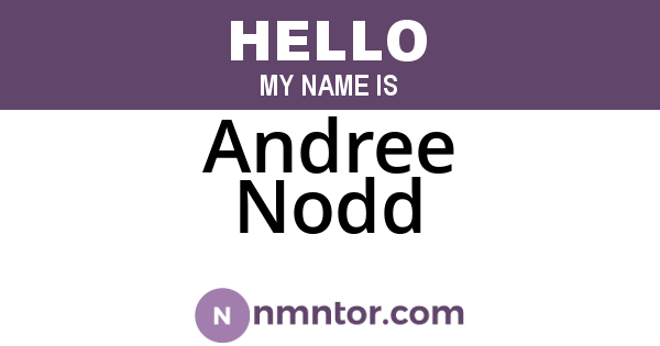 Andree Nodd