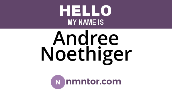 Andree Noethiger