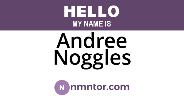 Andree Noggles