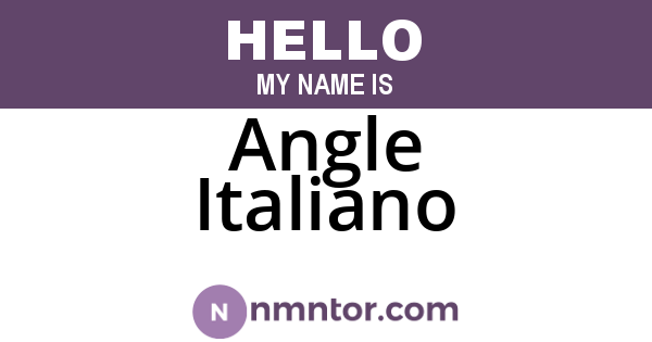 Angle Italiano