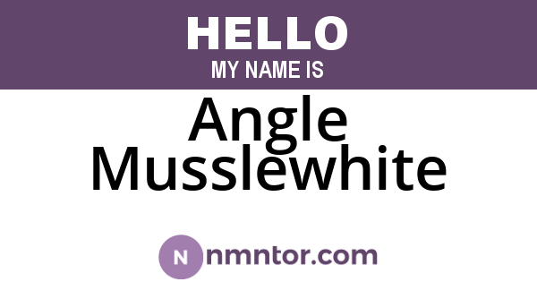Angle Musslewhite