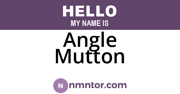 Angle Mutton