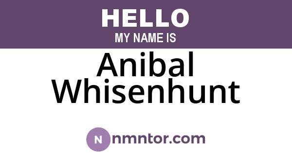 Anibal Whisenhunt