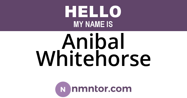Anibal Whitehorse